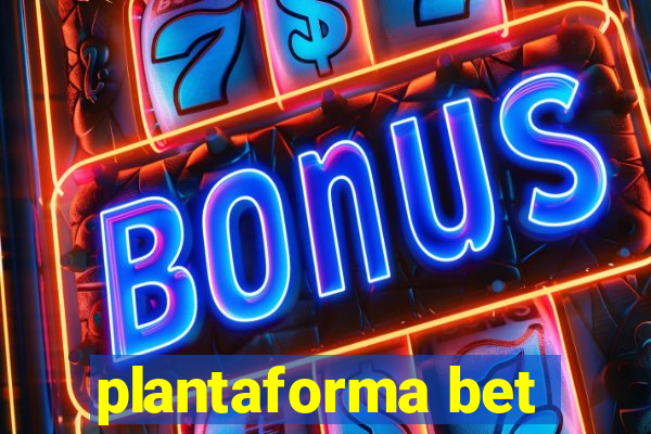 plantaforma bet